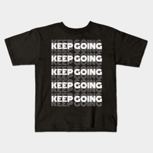 Keep Going White Motivational Minimalist Design Kids T-Shirt